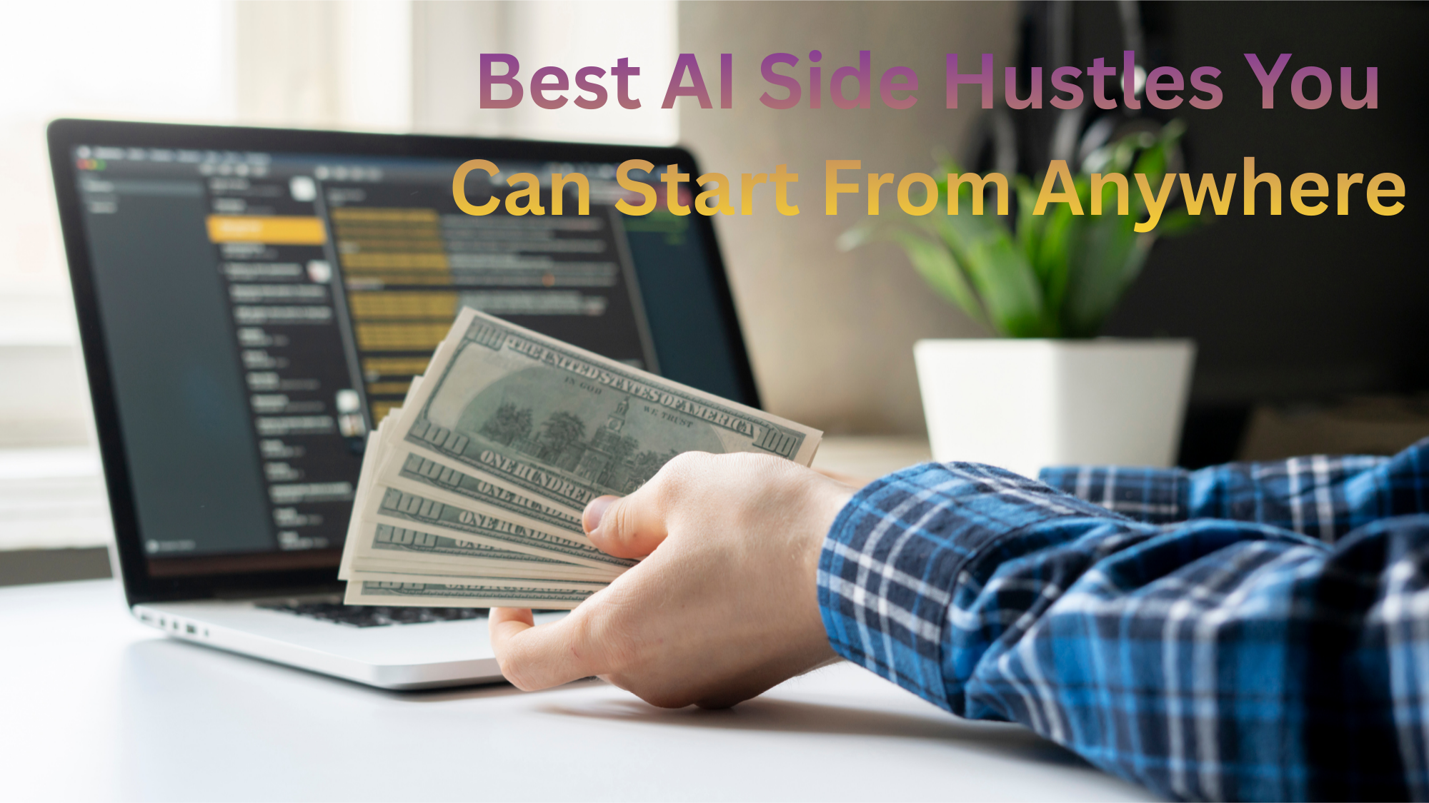 10 Best AI Side Hustles You Can Start From Anywhere